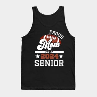 Proud Mom Of A Football Senior 2024 Graduate Graduation Tank Top